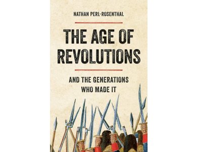 The Age of Revolutions: And the Generations Who Made It