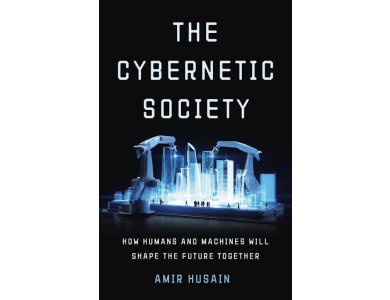 The Cybernetic Society: How Humans and Machines Will Shape the Future Together