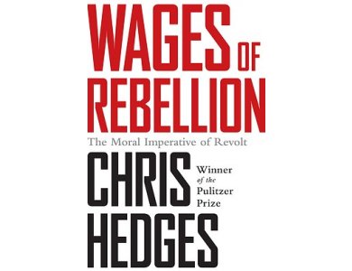 Wages of Rebelion: the Moral Imperative of Revolt