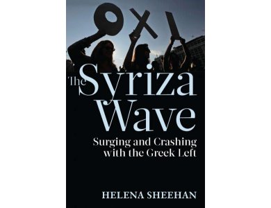 Syriza Wave: Surging and Crashing with the Greek Left