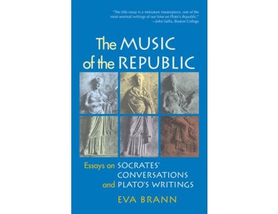 The Music of the Republic : Essays on Socrates' Conversations and Plato's Writings