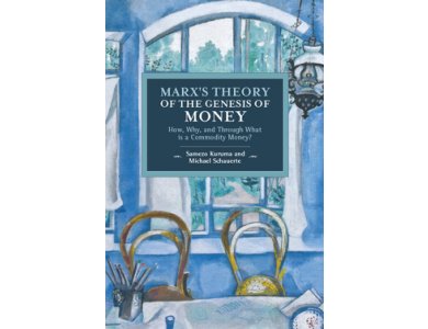 Marx's Theory of the Genesis of Money: How, Why, and Through What is a Commodity Money?