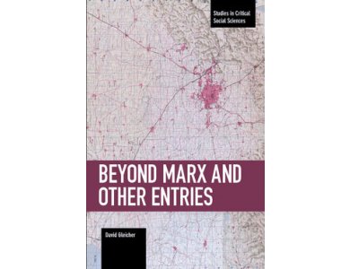 Beyond Marx and Other Entries