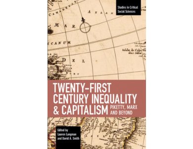 Twenty-First Century Inequality and Capitalism: Piketty, Marx and Beyond