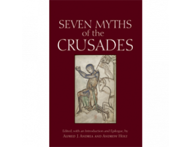 Seven Myths of the Crusades