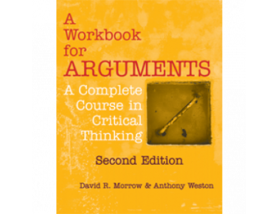 A Workbook for Arguments: A Complete Course in Critical Thinking