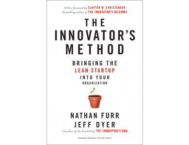 The Innovator's Method: Bringing the Lean Startup into your Organization