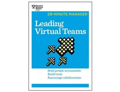 Leading Virtual Teams (HBR 20-Minute Manager Series)