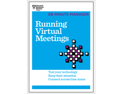 Running Virtual Meetings (HBR 20-Minute Manager Series)