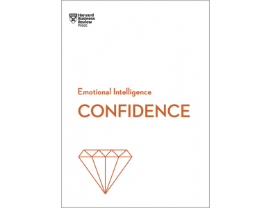 Confidence (HBR Emotional Intelligence Series)