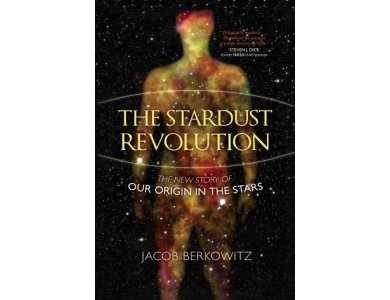 The Stardust Revolution: The New Story of Our Origin in the Stars