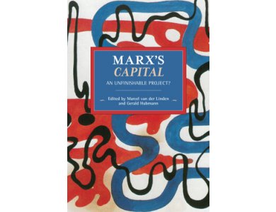 Marx’s Capital: An Unfinishable Project?