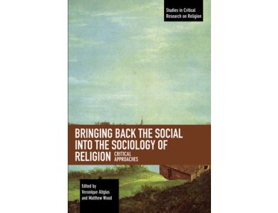 Bringing Back the Social into the Sociology of Religion: Critical Approaches