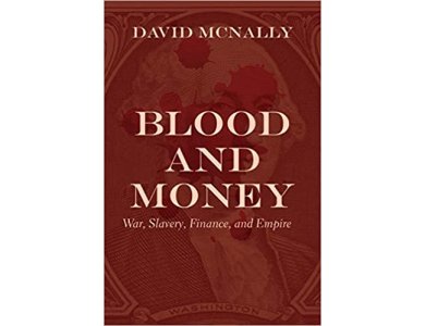 Blood and Money: War, Slavery, Finance, and Empire