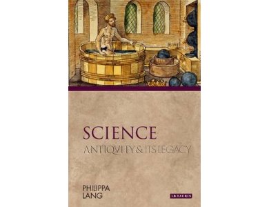 Science: Antiquity and Its Legacy