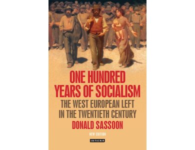 One Hundred Years of Socialism : The West European Left in the Twentieth Century
