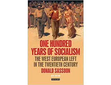 One Hundred Years of Socialism : The West European Left in the Twentieth Century