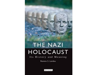 The Nazi Holocaust: Its History and Meaning