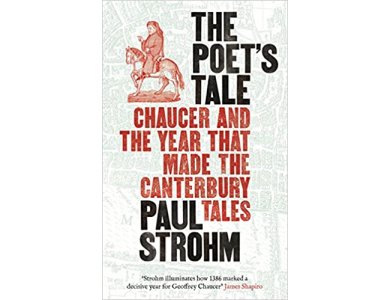 Poet's Tale: Chaucer and the year that made The Canterbury Tales