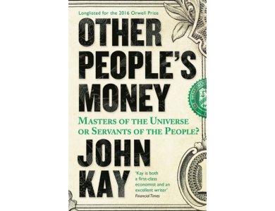 Other People's Money: maters of the Universe or Servants of the People?
