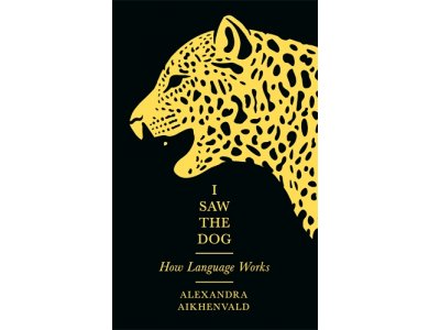 I Saw the Dog: How Language Works