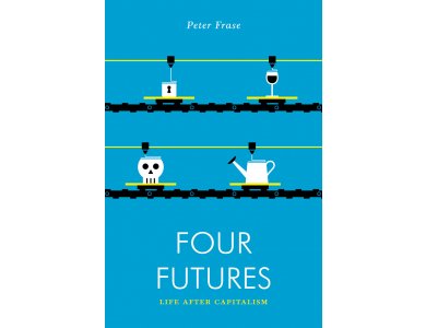 Four Futures: Life after Capitalism