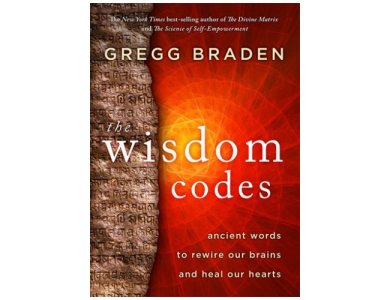 The Wisdom Codes: Ancient Words to Rewire Our Brains and Heal Our Hearts