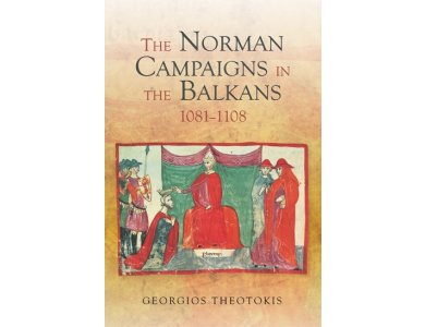 The Norman Campaigns in the Balkans, 1081-1108