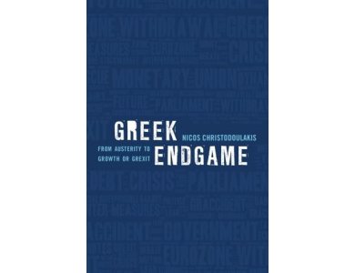 Greek Endgame: From Austerity to Growth or Grexit