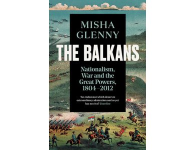 Balkans 1804-2012: Nationalism, War and the Great Powers
