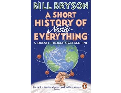 A Short History Of Nearly Everything: A Journey Through Space and Time