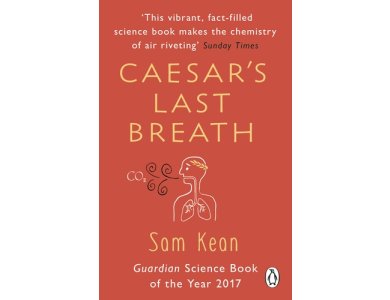 Caesar's Last Breath: The Epic Story of the Air we Breathe