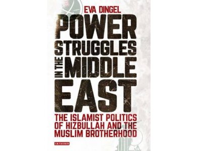 Power Struggles In the Middle East: The Islamist Politics of Hizbullah and the Muslim Brotherhood