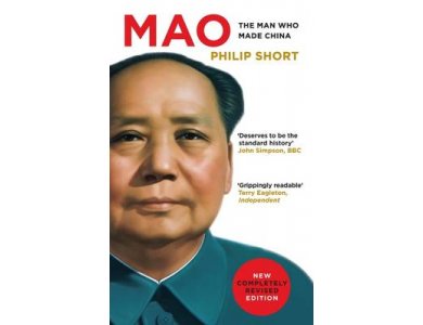Mao: The Man Who Made China - New Completely Revised Edition