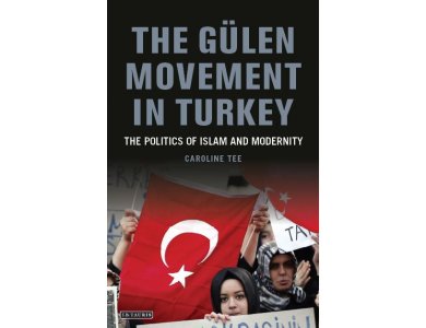 The Gulen Movement in Turkey: The Politics of Islam and Modernity