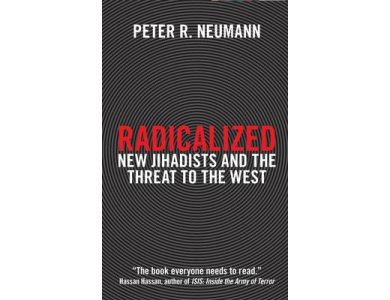 Radicalized: New Jihadists and the Threat to the West