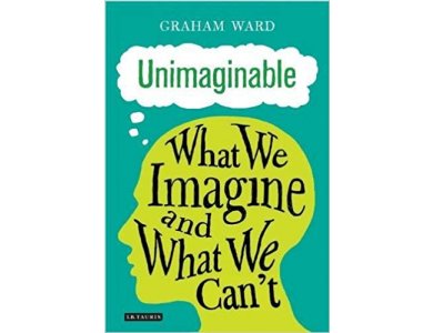 Unimaginable: What We Imagine and What We Can't