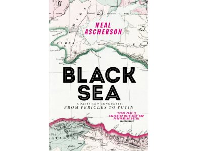 Black Sea: Coasts and Conquests, From Pericles to Putin