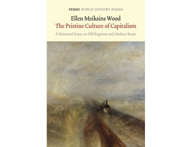 The Pristine Culture of Capitalism: A Historical Essay On Old Regimes and Modern State