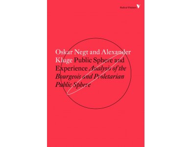 Public Sphere and Experience: Analysis of the Bourgeois and Proletarian Public Sphere