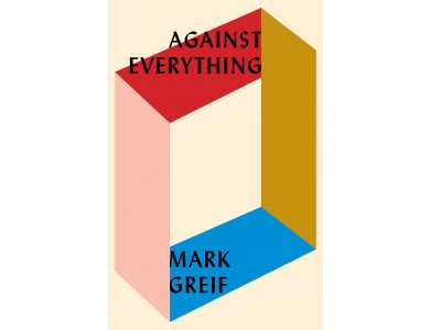 Against Everything: On Dishonest Times