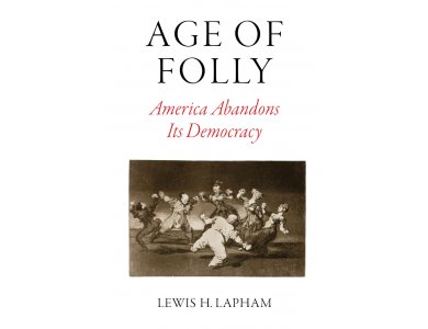 Age of Folly: America Abadons Its Democracy