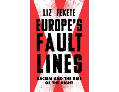 Europe's Fault Lines: Racism and the Rise of the Right