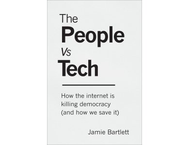 The People Vs Tech: How the Internet is Killing Democracy