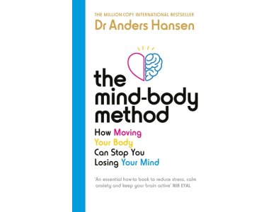 The Mind-Body Method: How Listening to Your Body Can Stop You Losing Your Mind