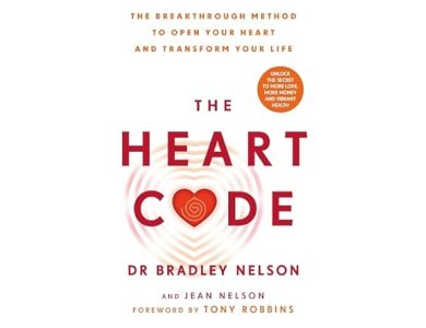 The Heart Code: The Breakthrough Method to Open Your Heart and Transform Your Life