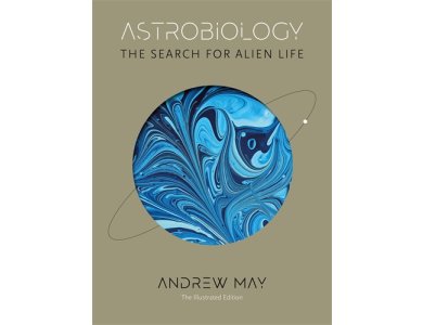 Astrobiology: The Search for Alien Life, The Illustrated Edition