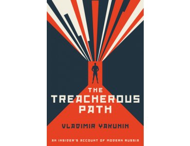 The Treacherous Path: An Insider's Account of Modern Russia