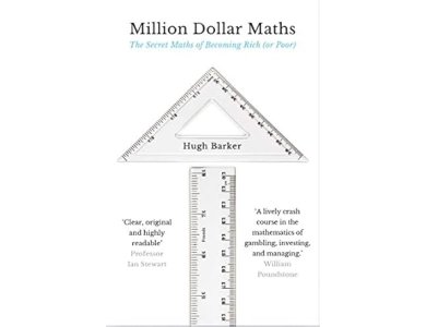 Million Dollar Maths: The Secret Maths of Becoming Rich (or Poor)