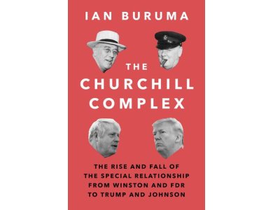 The Churchill Complex: The Rise and Fall of the Special Relationship